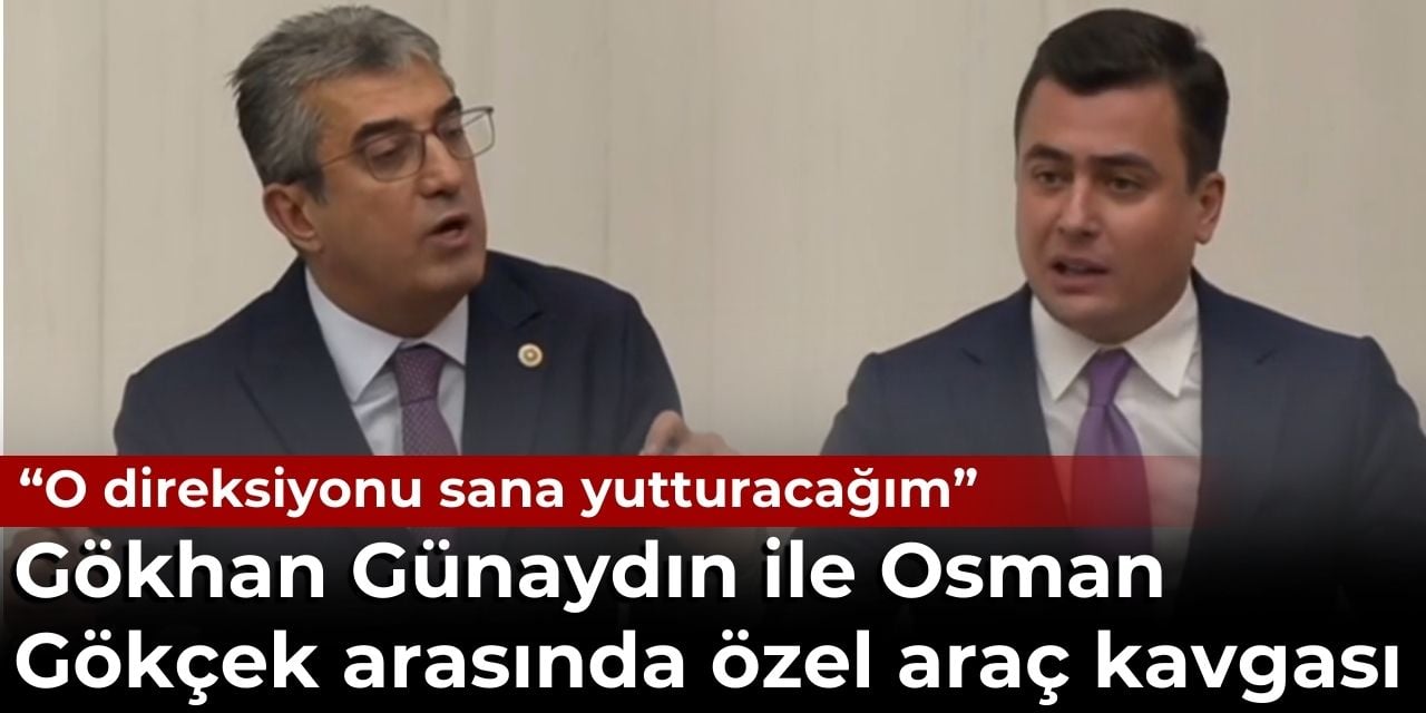 Gökhan Günaydın’dan Osman Gökçek’e ‘özel araç’ tepkisi: O direksiyonu sana yutturacağım